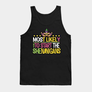 Most Likely To Start The Shenanigans Tank Top